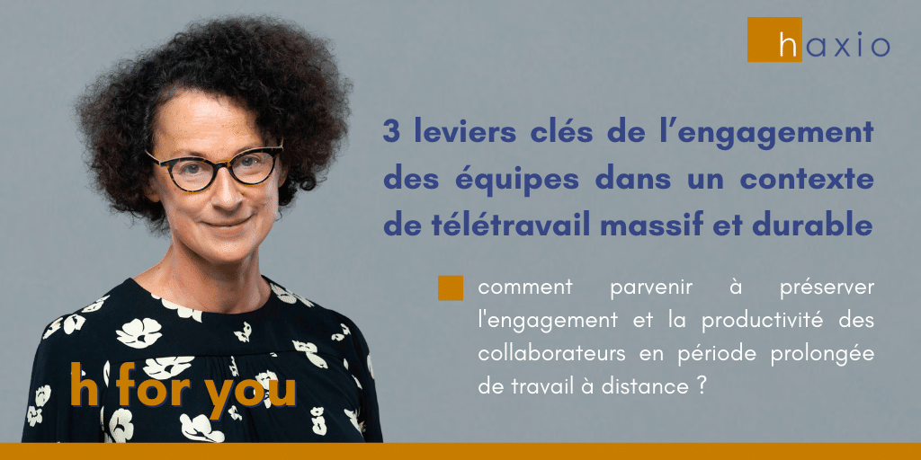 trois leviers clés de l’engagement des équipes dans un contexte de télétravail massif et durable