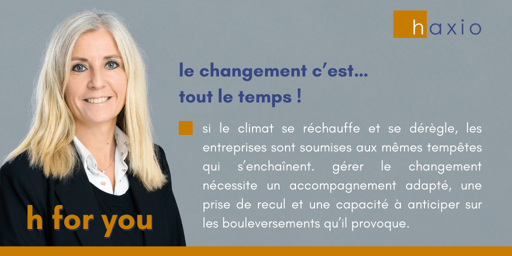 Le changement c’est … tout le temps !